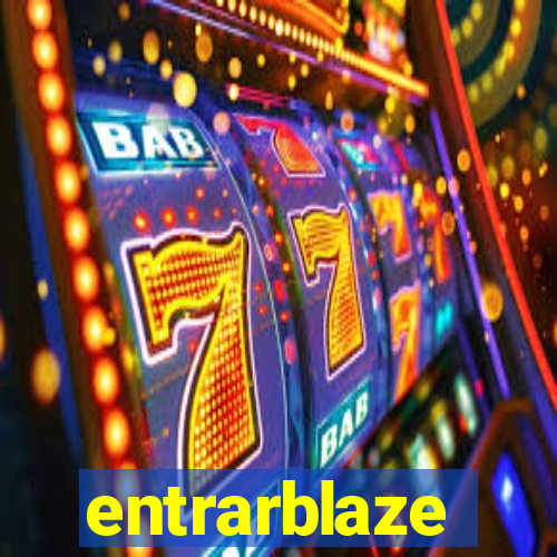 entrarblaze