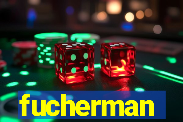 fucherman