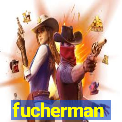 fucherman