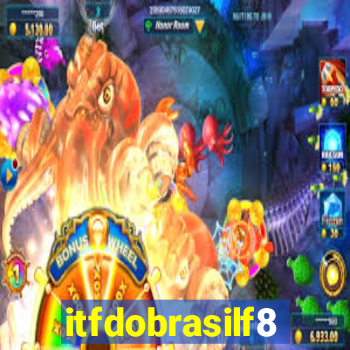 itfdobrasilf8