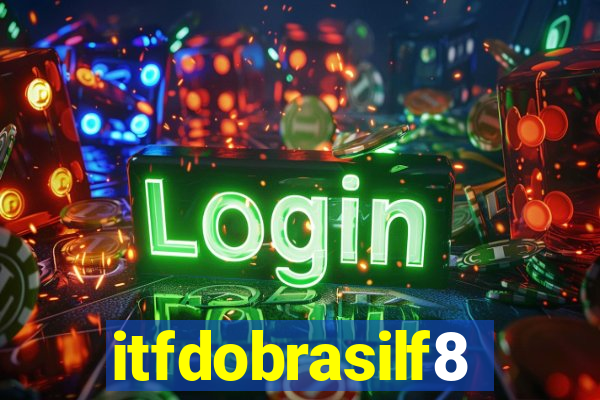 itfdobrasilf8