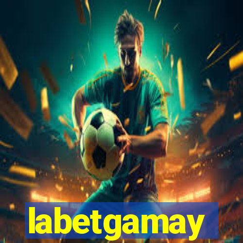 labetgamay