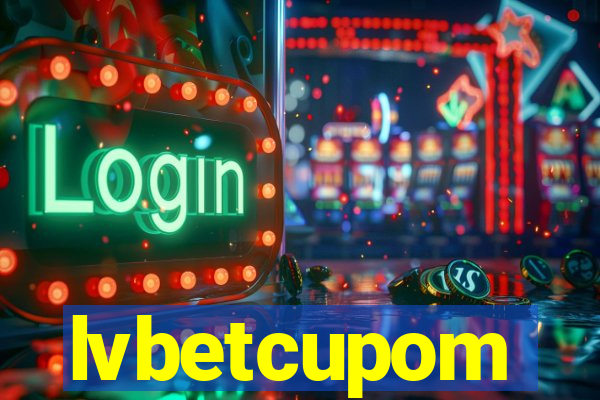 lvbetcupom