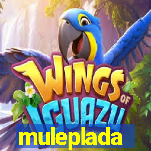 muleplada