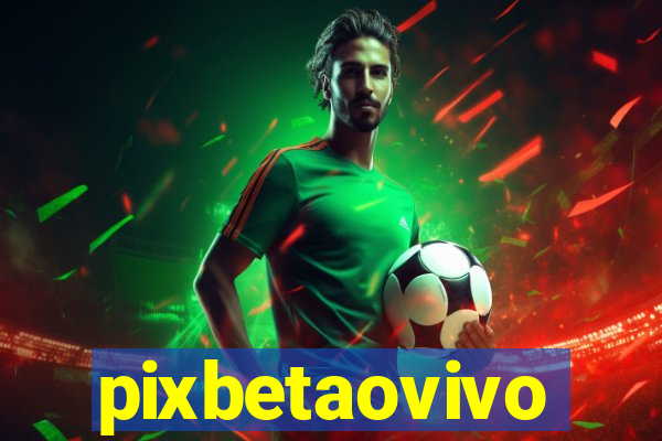 pixbetaovivo