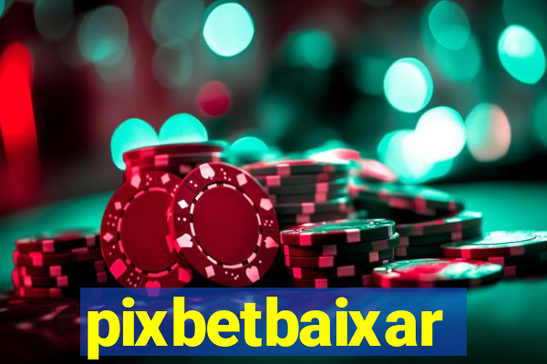 pixbetbaixar