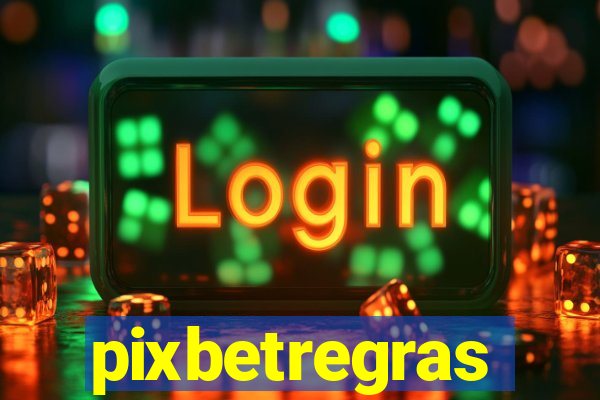 pixbetregras