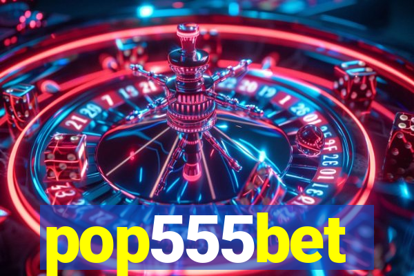 pop555bet