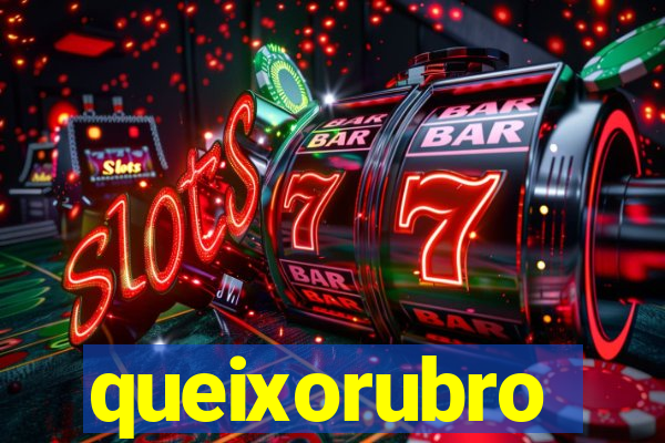 queixorubro