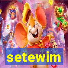 setewim