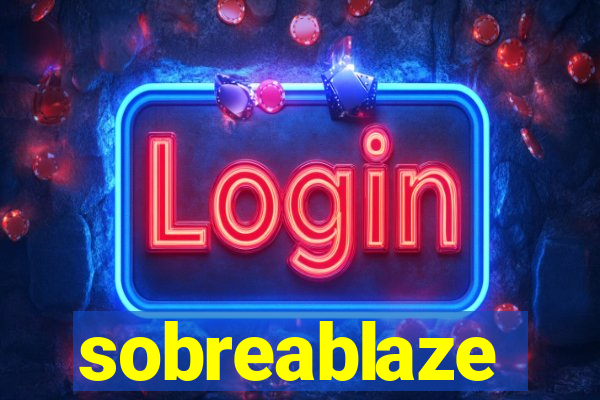 sobreablaze