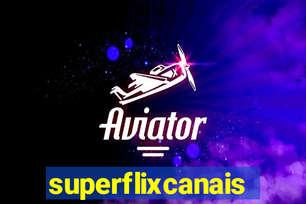 superflixcanais