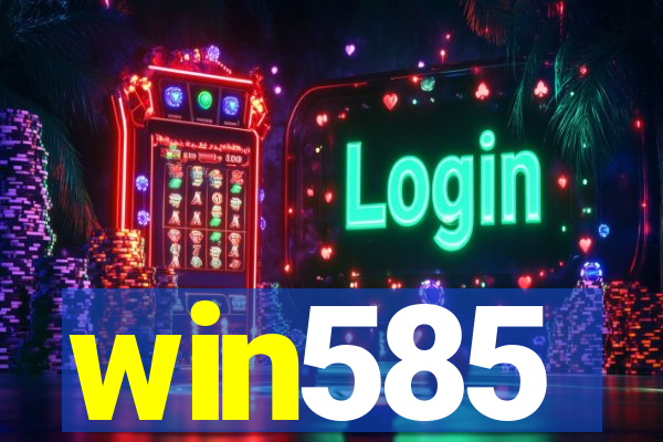 win585